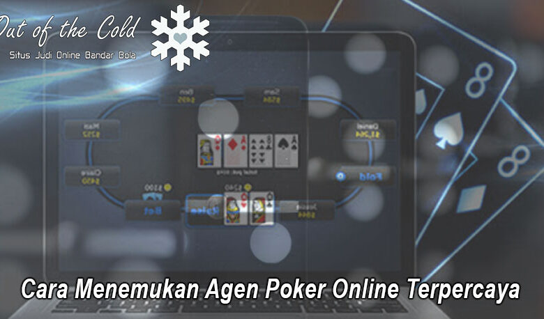 Poker Online Terpercaya Cara Menemukan Agen - Outofthecoldhalifax